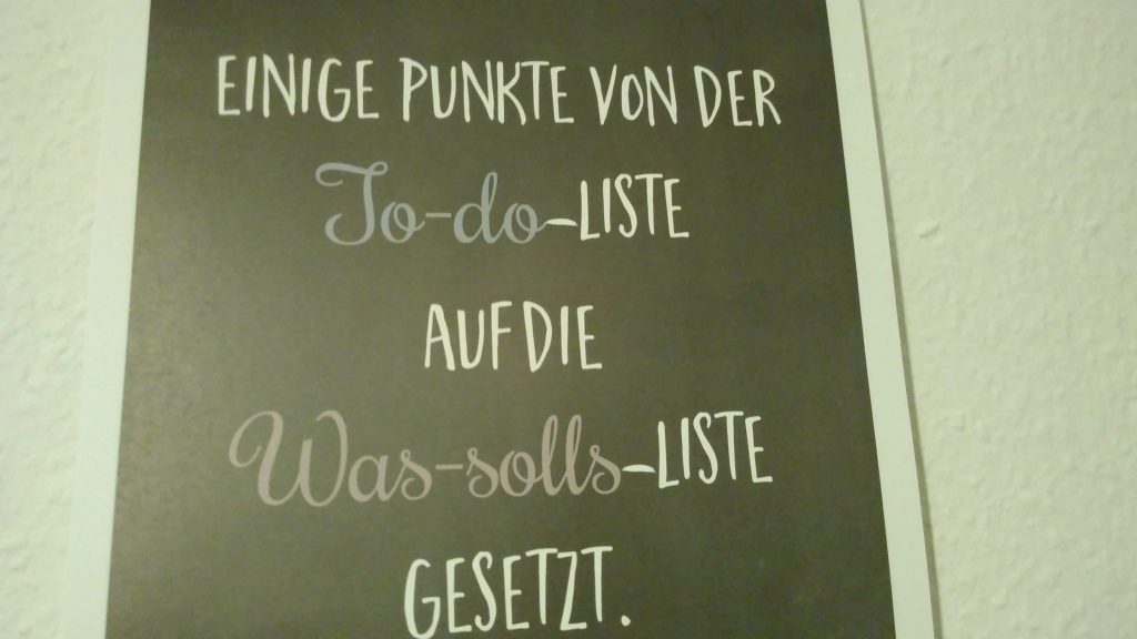 Fotografie einer Grafik auf welcher geschrieben steht: Einige Punkte von der TodoListe auf die WassollsListe gesetzt